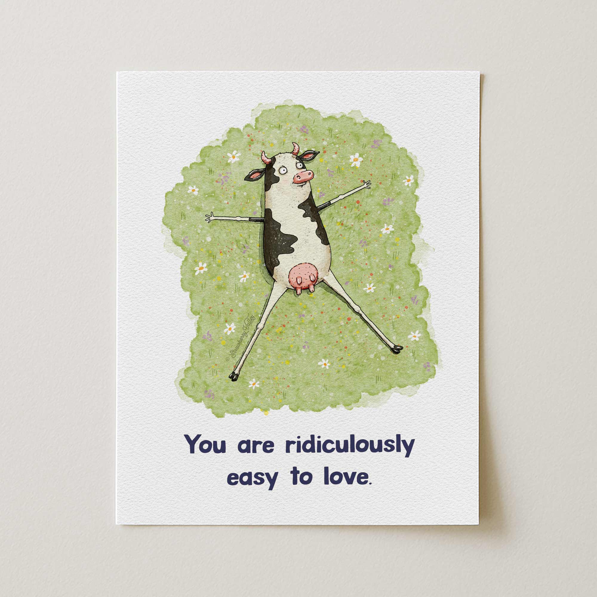 You Are Ridiculously Easy to Love - 8x10" Art Print