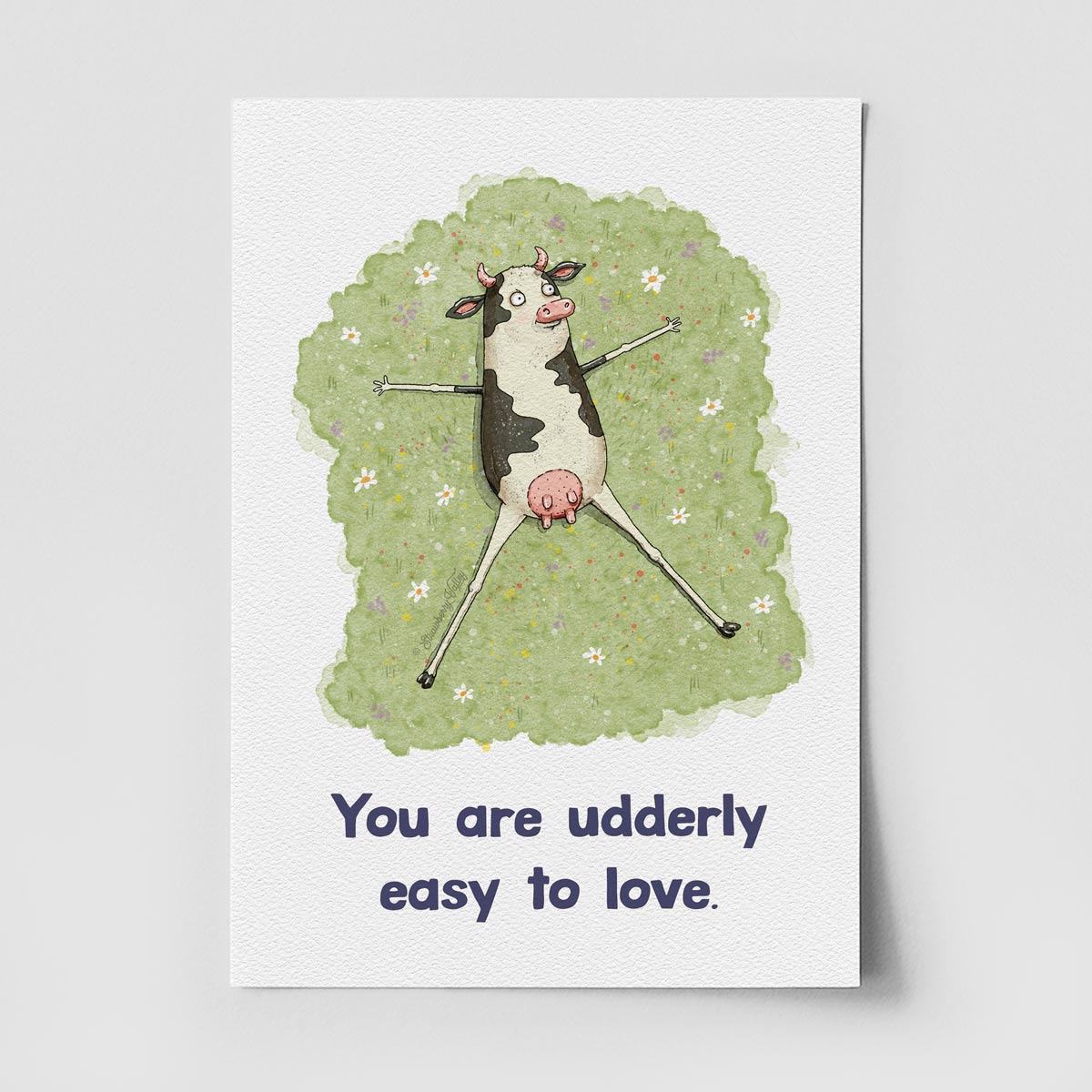 You Are Udderly Easy to Love - A4 Art Print