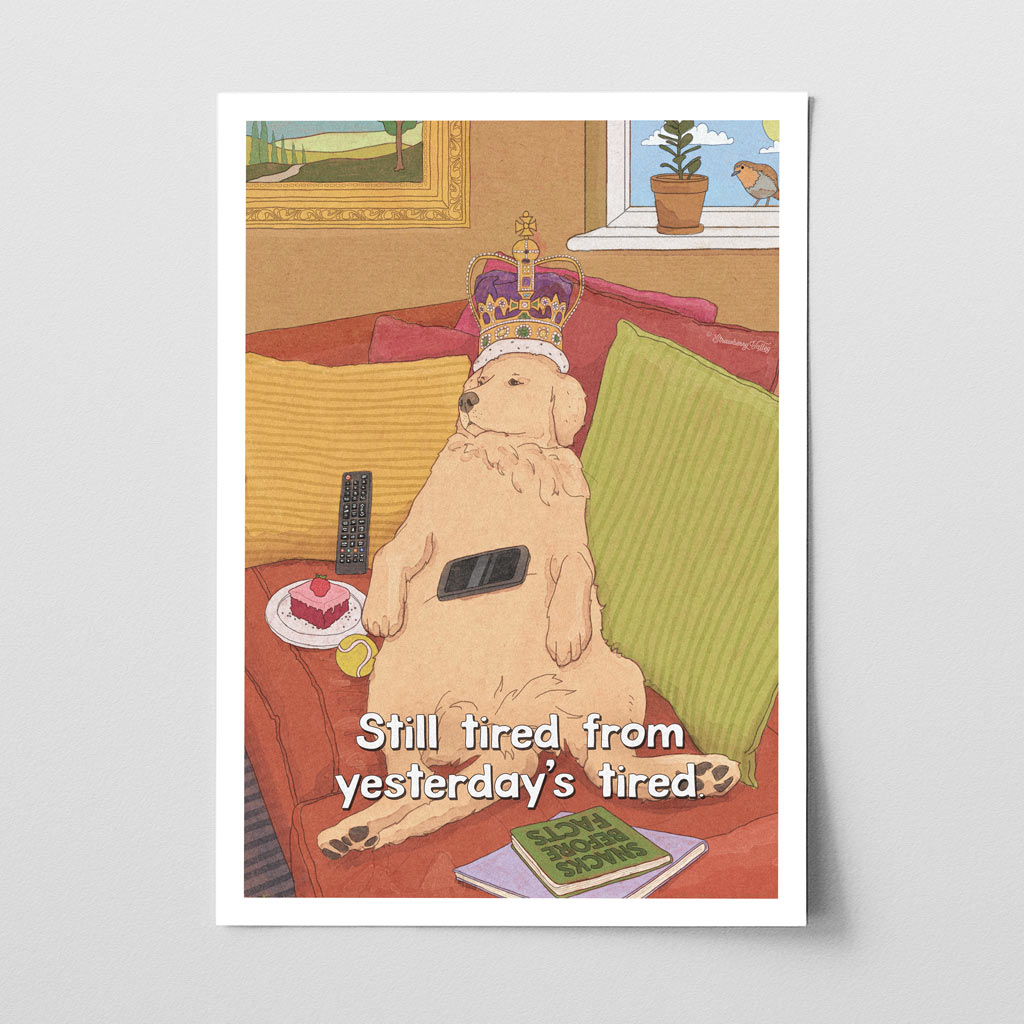 'Yesterday's Tired' - Art Print